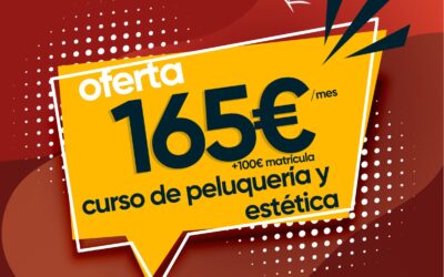 OFERTA CURSO DE PELUQUERÍA Y ESTÉTICA POR 165€ /MES (JULIO)